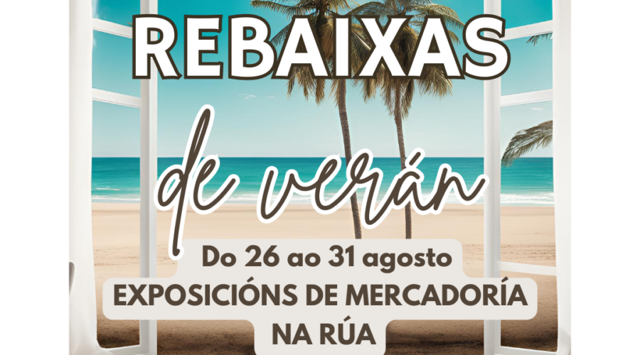 EXPOSICIÓNS DE MERCADORÍA NA RÚA COAS ÚLTIMAS REBAIXAS DO CCA ARZÚA DO 26 AO 31 DE AGOSTO