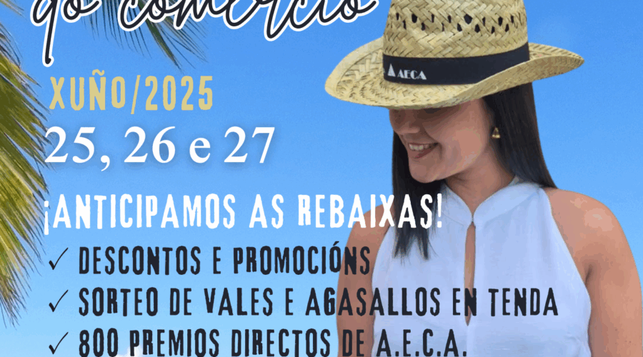 OS DÍAS BRANCOS DO COMERCIO ADIANTAN AS REBAIXAS DE VERÁN CON MOITOS SORTEOS E 800 PREMIOS DIRECTOS